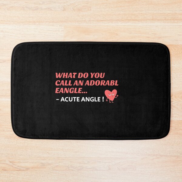 Item preview, Adorabl eangle funny mathematics, teacher, Geometry jokes designed and sold by Art Wear Nation.