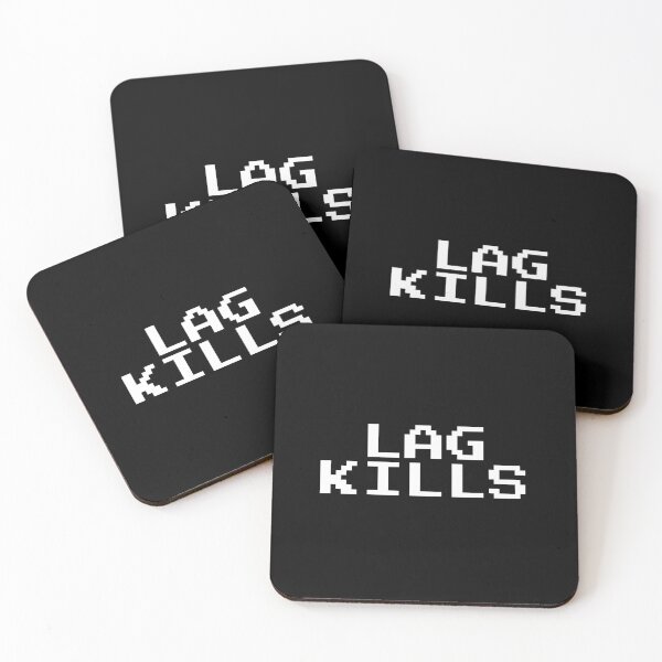 Lag Kills Coasters (Set of 4)