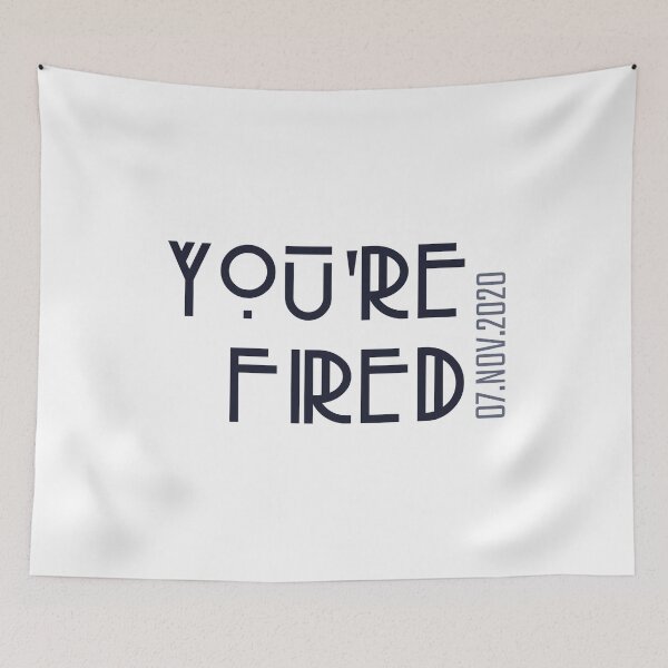 Item preview, You're Fired Trump, November 2020 designed and sold by PopCoolture.