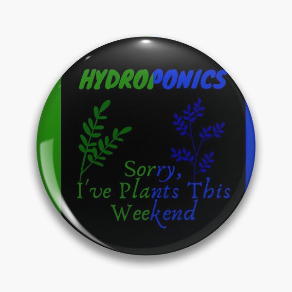 Item preview, Hydroponics - Sorry, I have Plants This Weekend designed and sold by PacificStreams.