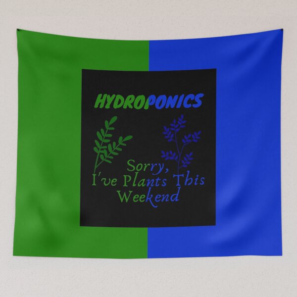 Item preview, Hydroponics - Sorry, I have Plants This Weekend designed and sold by PacificStreams.