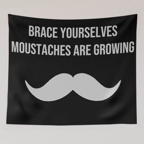 Item preview, Brace yourselves moustaches are growing designed and sold by Cr1sV.
