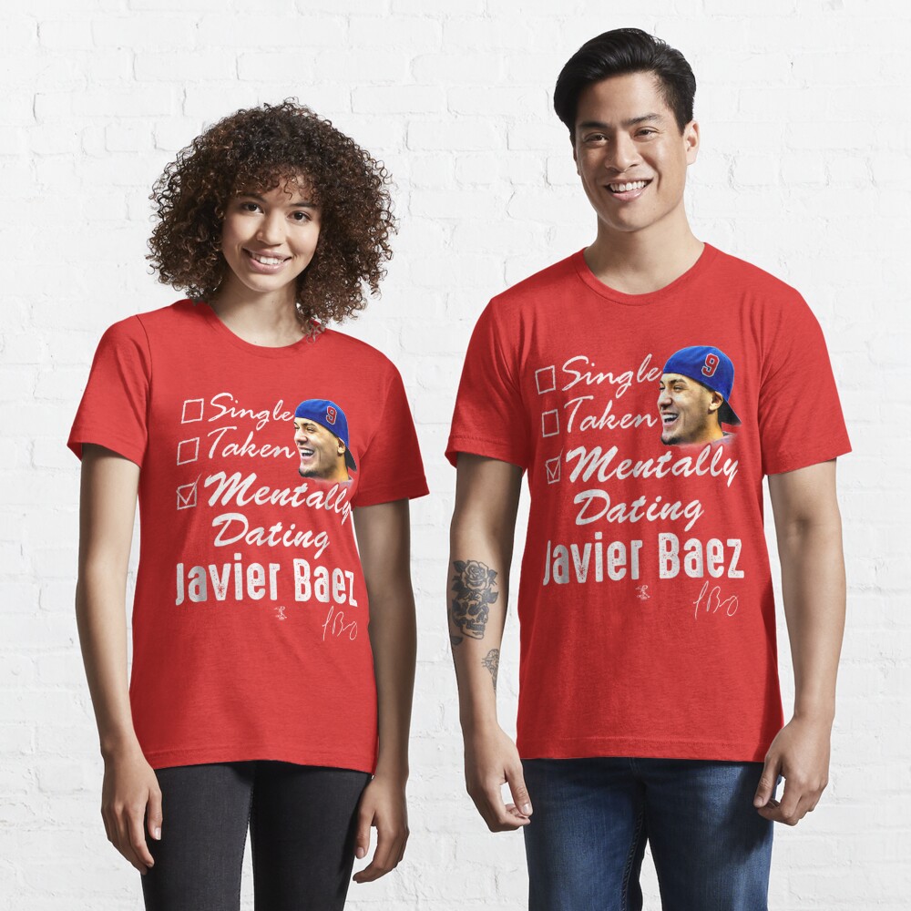 Javier Baez Mentally Dating T-Shirt - Apparel