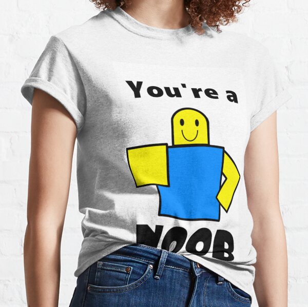 Nooby T Shirts Redbubble - funny roblox shirts and not bad