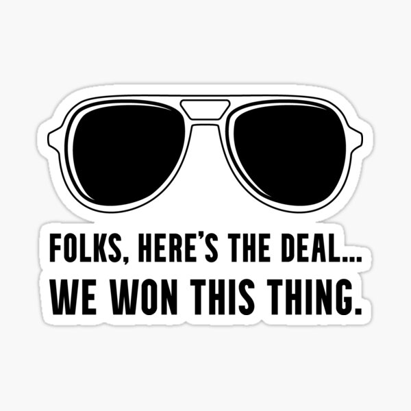 Funny Biden Harris Elected Election Victory Folks Here's The Deal Trump Loss Sticker