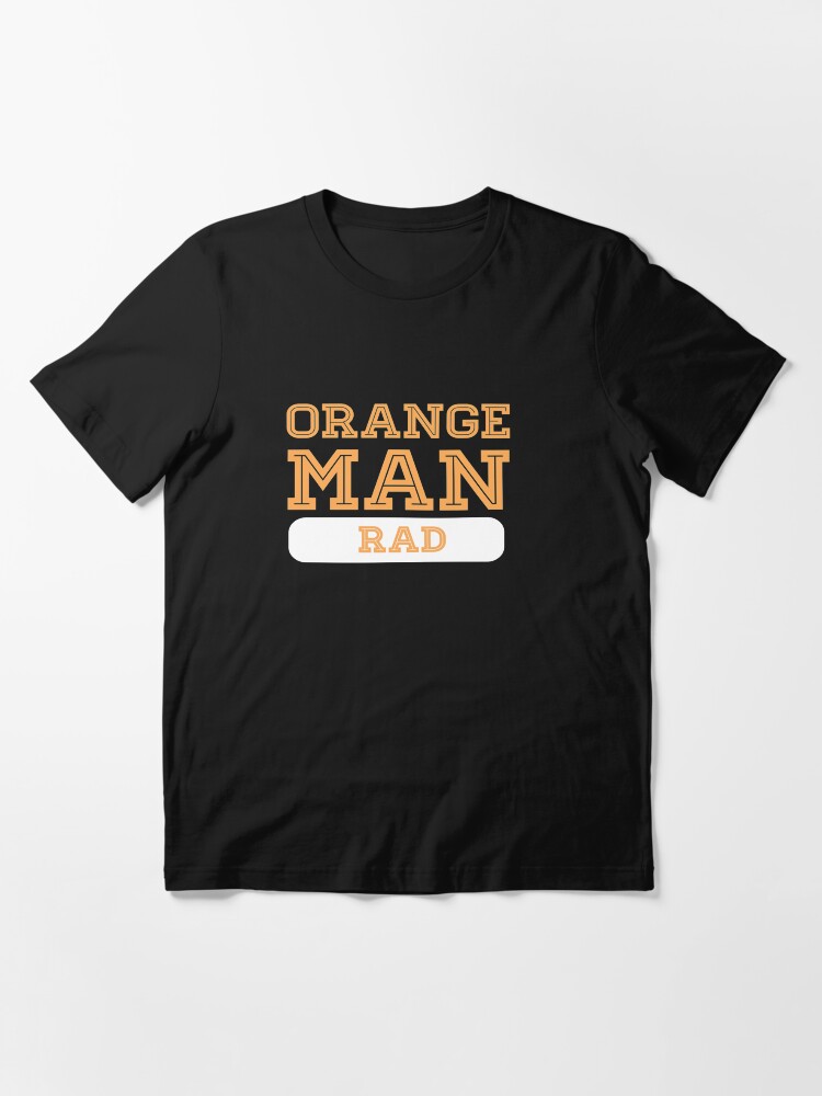 Orange man rad funny Gifts \