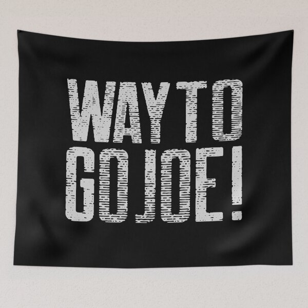 Item preview, Way to Go Joe designed and sold by Coder-T.