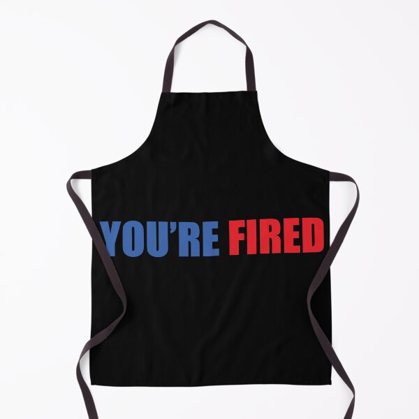 Item preview, You Are Fired designed and sold by Mariano Topno.