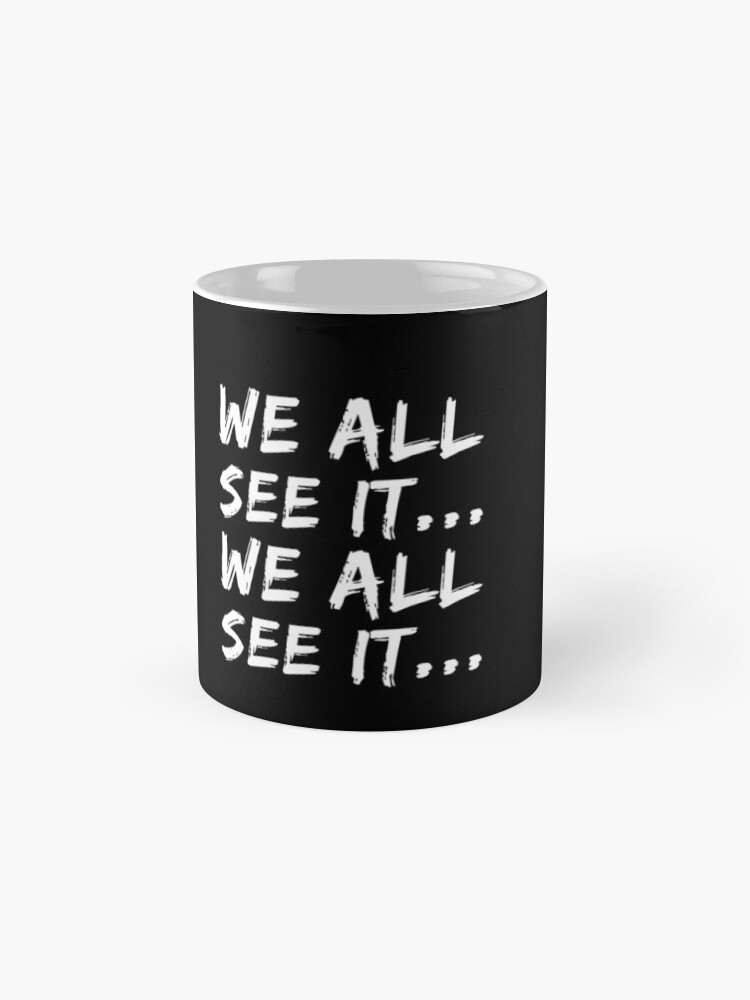 we all see it tshirt