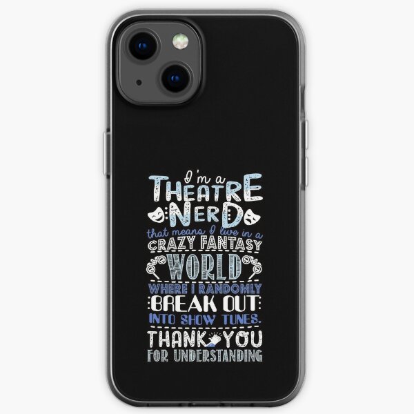 Theatre Nerd Funny Gift For Theatre Lovers iPhone Soft Case