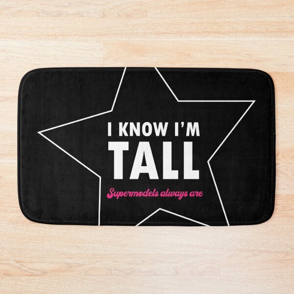 Item preview, I know I'm tall - Supermodels always are - Quote for tall people designed and sold by InkLove.
