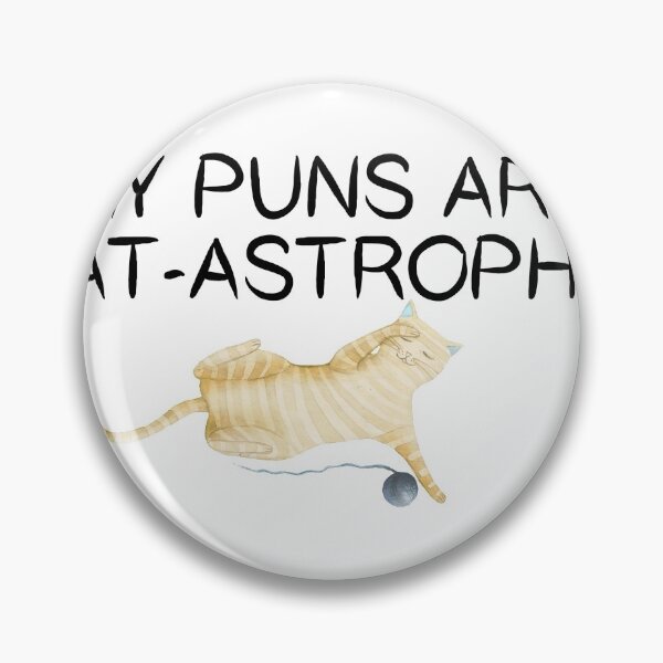 Item preview, My Puns Are Cat-Astrophic designed and sold by psyduck25.
