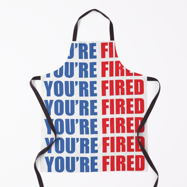 Item preview,  You Are Fired designed and sold by Mariano Topno.