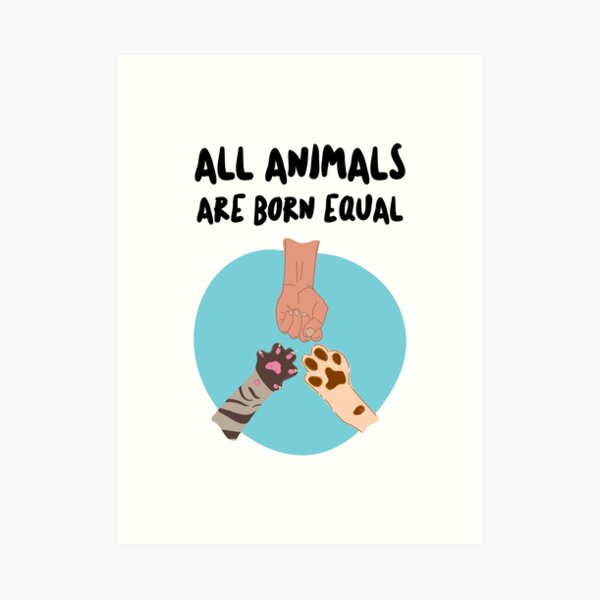 All Animals Are Equal Art Prints | Redbubble