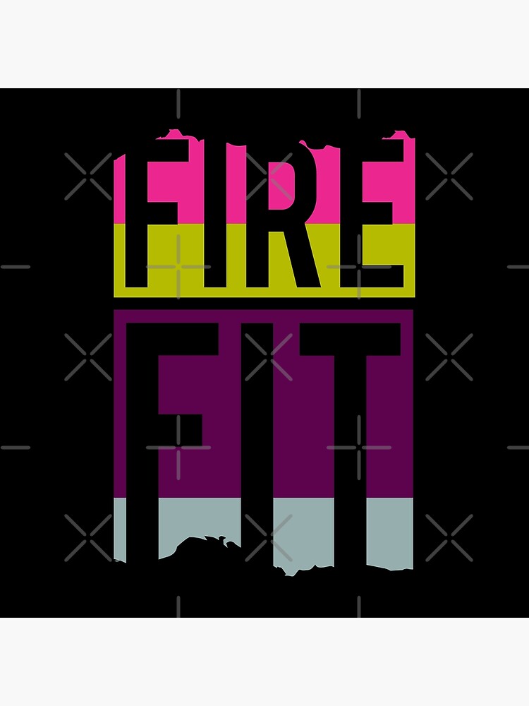 Fire Fit by MyMadMerch