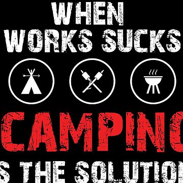 Work Sucks I'd Rather Be Camping' Sticker