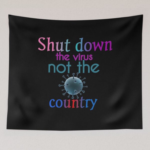 Item preview, Shut Down The Virus Not The Country designed and sold by Fatimalak.
