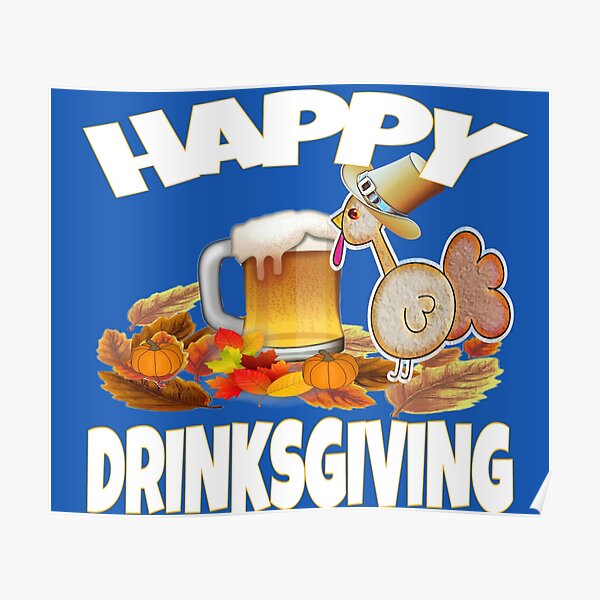 "Happy Drinksgiving" Poster By Rochashirt | Redbubble