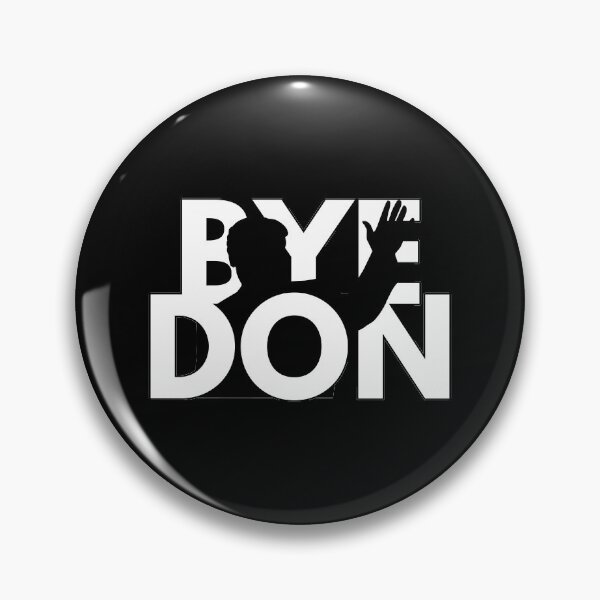 Item preview, Bye Don, You're Fired (Donald Trump Quote - Joe Biden) designed and sold by SassyClassyMe.