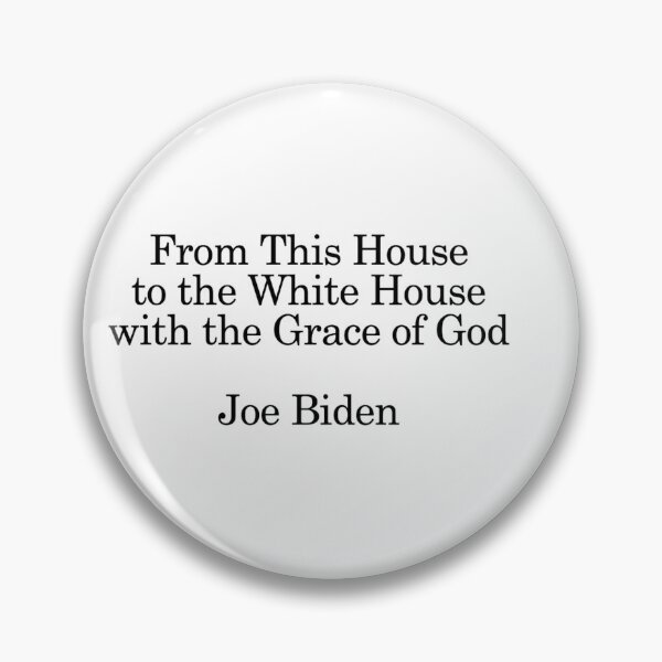 Item preview, From This House to the White House with the Grace of God - Joe Biden - President Elect designed and sold by WordsmithNerd.