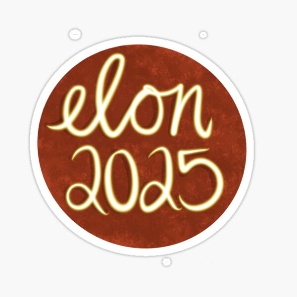 "Elon 2025 Circle Logo" Sticker by Cupkake0104 Redbubble