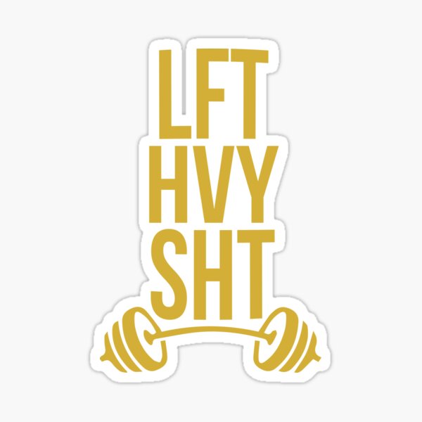 LFT HVY SHT 2.0 - gold Sticker