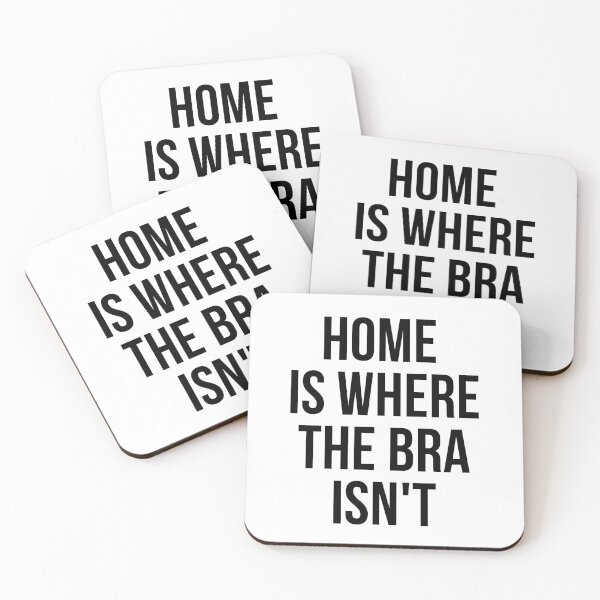 Item preview, Home Is Where The Bra Isn't designed and sold by psyduck25.