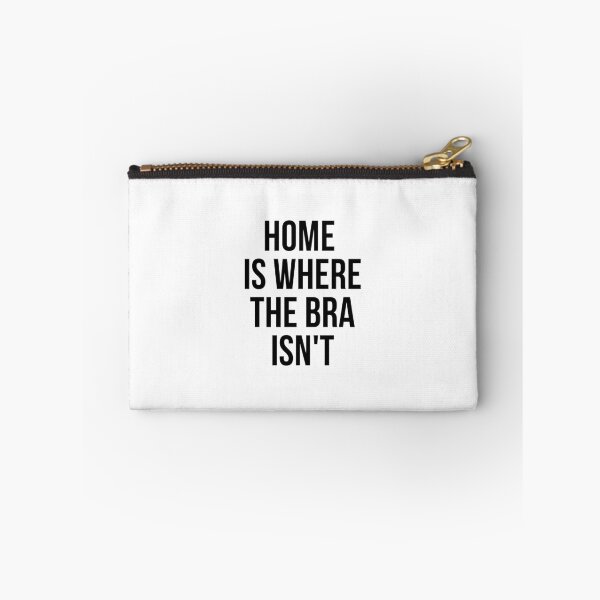 Item preview, Home Is Where The Bra Isn't designed and sold by psyduck25.
