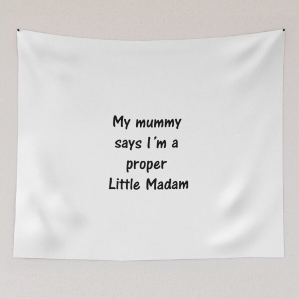 Item preview, A Proper Little Madam designed and sold by tomg.