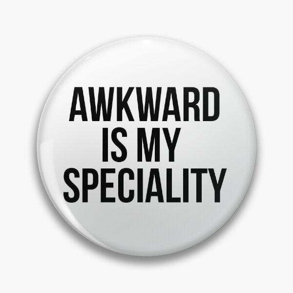 Item preview, Awkward is my speciality designed and sold by psyduck25.