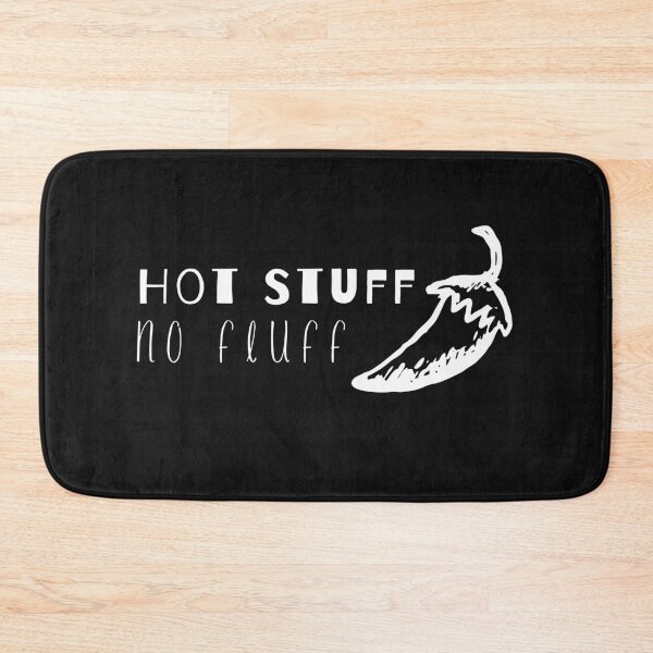 Item preview, Hot Stuff No Fluff designed and sold by Spicy Chilli.