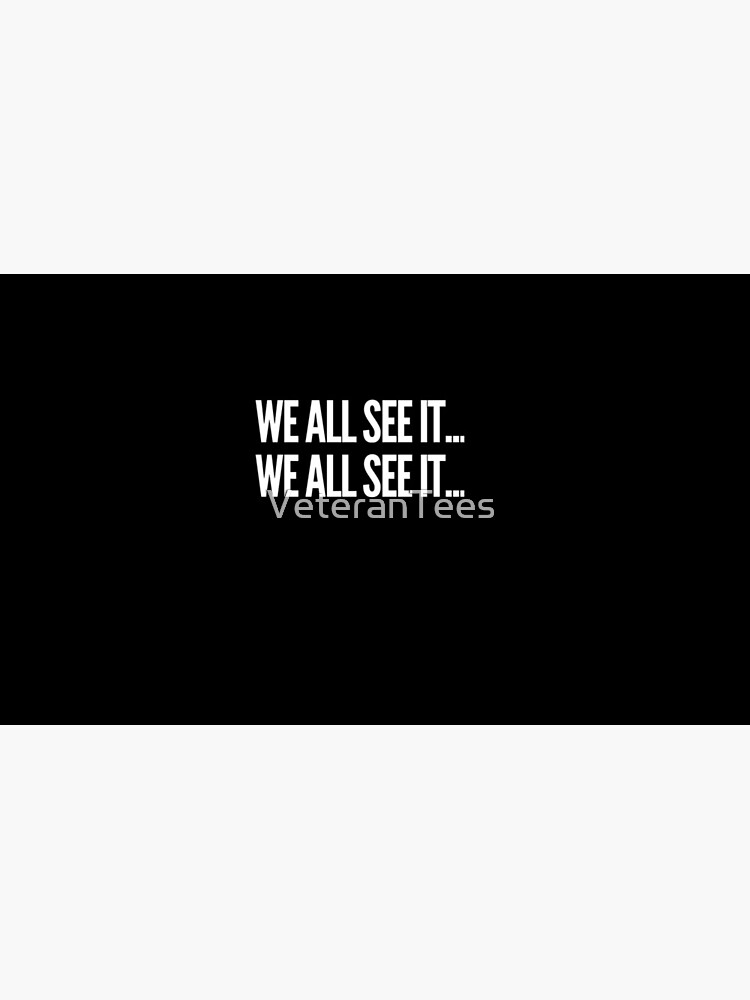 we all see it tshirt