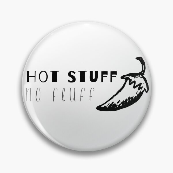 Item preview, Hot Stuff No Fluff designed and sold by Spicy Chilli.