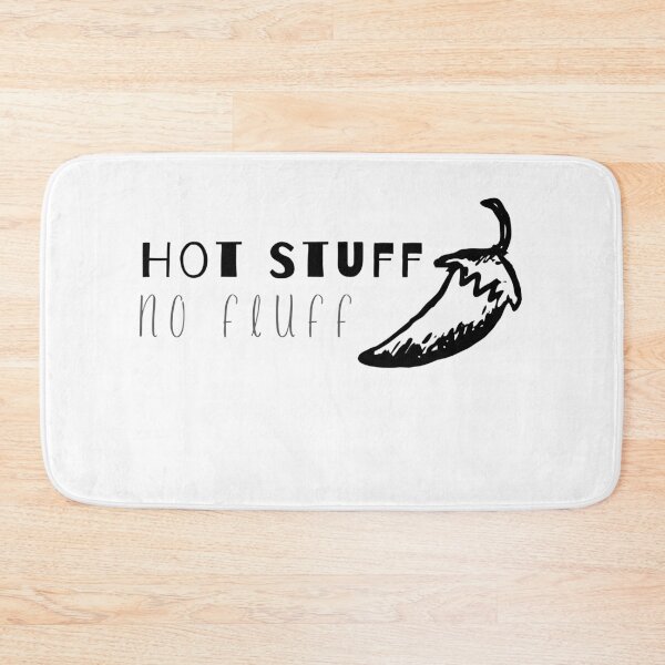 Item preview, Hot Stuff No Fluff designed and sold by Spicy Chilli.