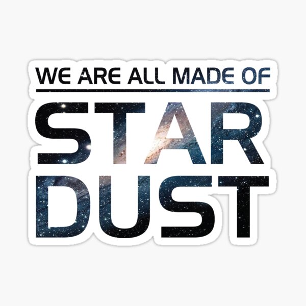Item preview, we are all made of stardust designed and sold by BPPhotoDesign.