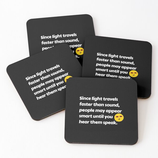 Item preview, Since light travels faster than sound, people may appear smart until you hear them speak. designed and sold by Art Wear Nation.