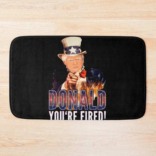 Item preview, You're Fired Donald Trump You are Fired Trump Fun Anti Trump designed and sold by MarioShirtWorld.