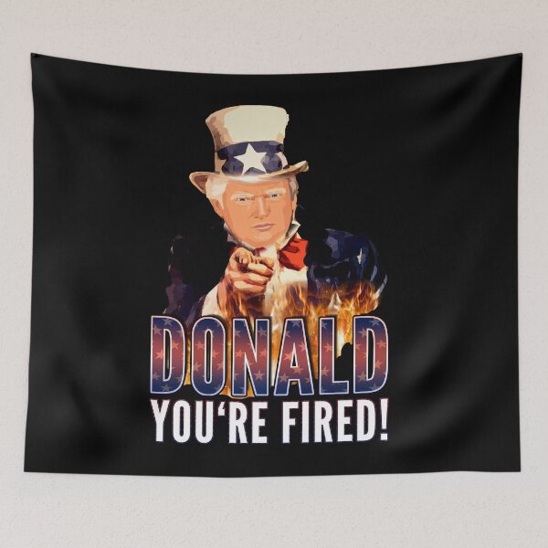 Item preview, You're Fired Donald Trump You are Fired Trump Fun Anti Trump designed and sold by MarioShirtWorld.