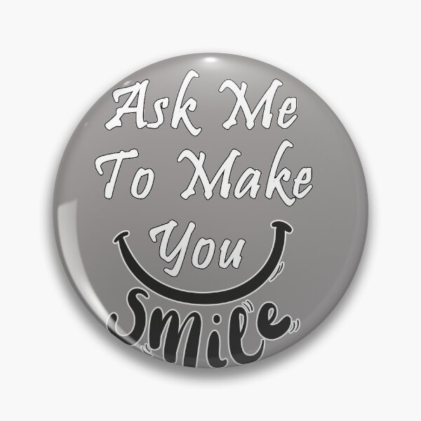Item preview, Ask Me To Make You Smile designed and sold by thobealtaf.