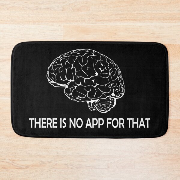 Item preview, There is no app for that, Brain  designed and sold by YAHIA-14.