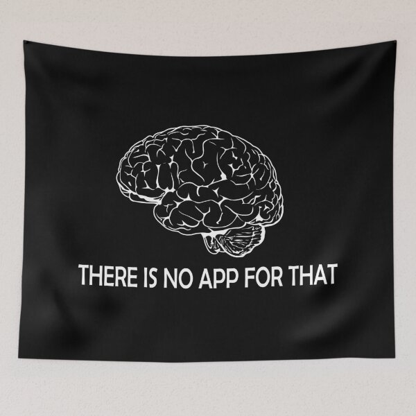 Item preview, There is no app for that, Brain  designed and sold by YAHIA-14.