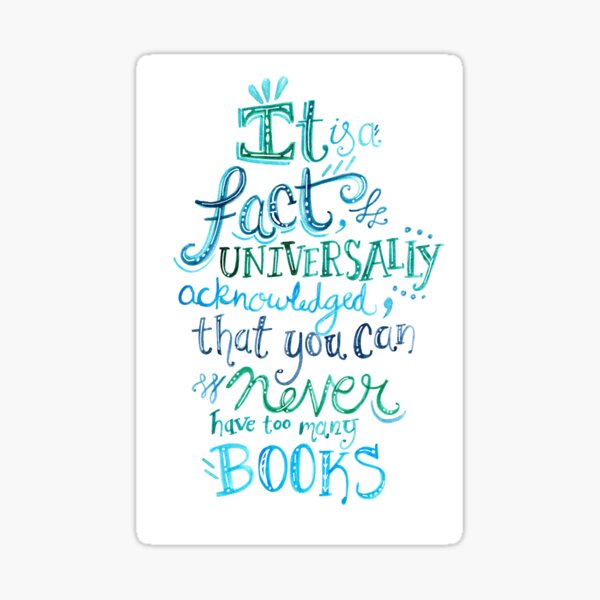 You Can Never Have Too Many Books Illustrated Quote Sticker By Rubyandpearl Redbubble