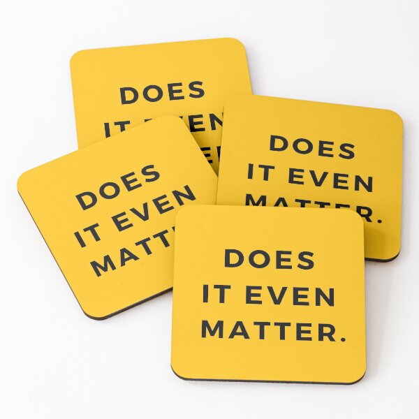 Item preview, Does it even matter. designed and sold by ABGdesigns.