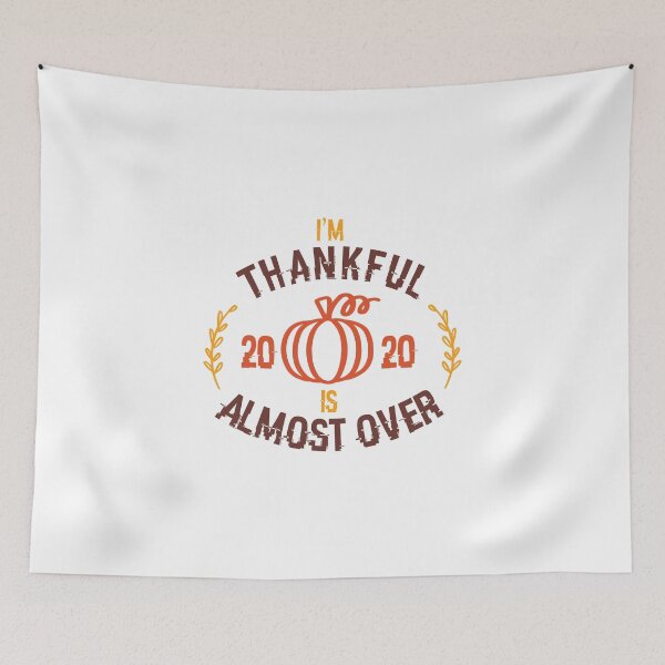 Item preview, Nice Vintage Thanksgiving Day Design with Funny Saying I'm Thankful 2020 Is Almost Over designed and sold by ZETTIF ⭐⭐⭐⭐⭐.