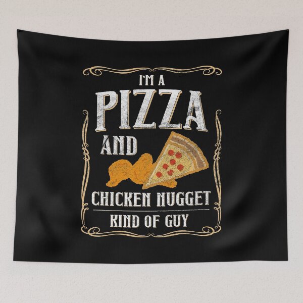 Item preview, I'm A Pizza And Chicken Nuggets Kind Of Guy designed and sold by mcshirtface.
