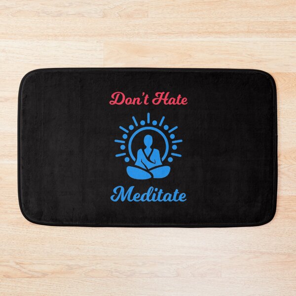 Item preview, Don't Hate Meditate Design designed and sold by grofith22.