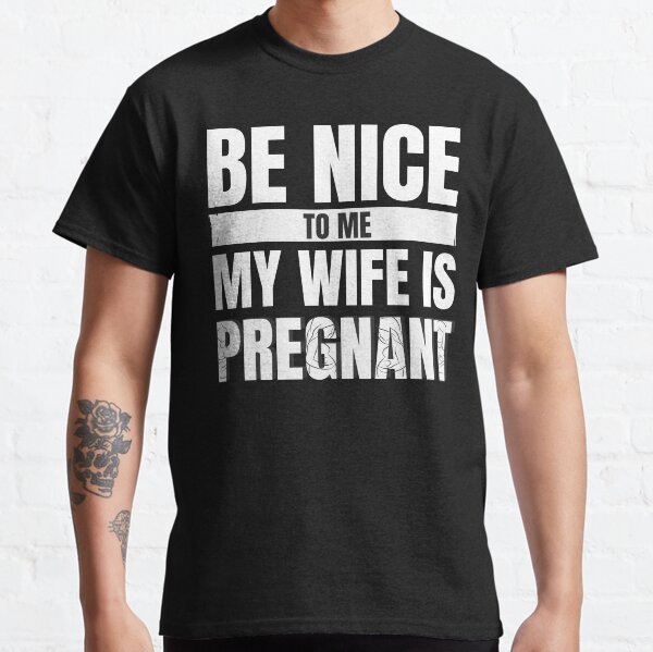 my wife is pregnant shirt