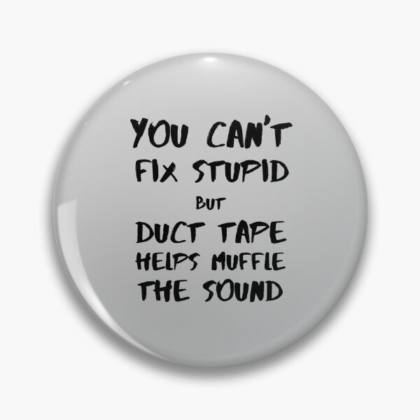 Item preview, You Can't Fix Stupid designed and sold by iShirtMyDrawers.