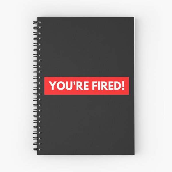 Item preview, You're Fired! designed and sold by mydoodlesateme.