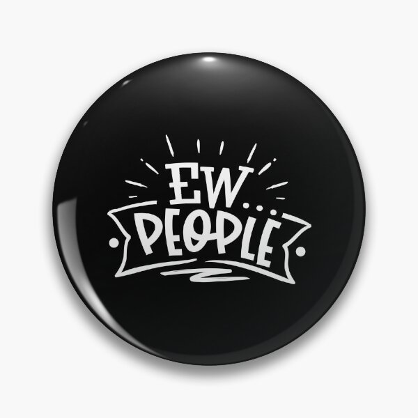 Item preview, Ew People Antisocial Introvert designed and sold by TooFlyDesign.